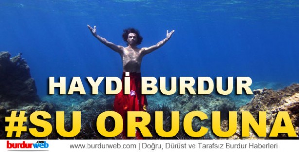 haydi burdur su orucuna