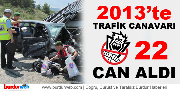 2013 Yılında 22 Can Aldı