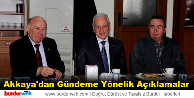 Akkaya’dan Gündeme Yönelik Açıklamalar