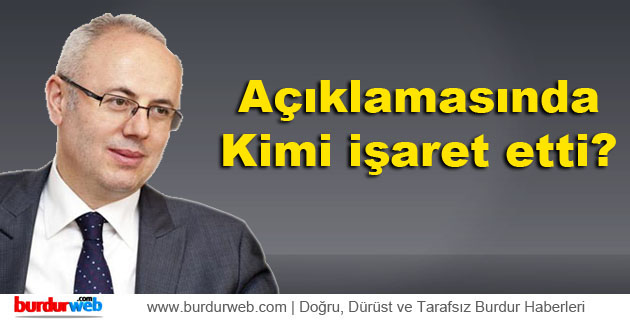 Açıklamasında kimi işaret etti?