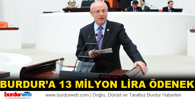 BURDUR’A 13 MİLYON LİRA ÖDENEK