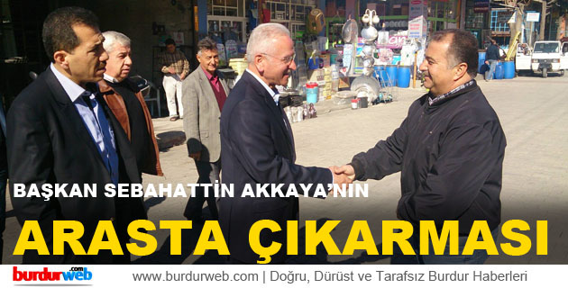 Başkan Sebahattin Akkaya’nın Arasta Çıkarması