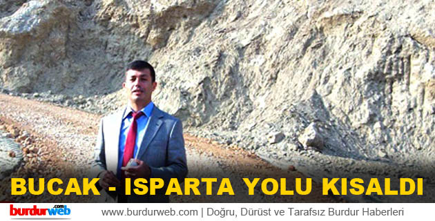 Bucak – Isparta Yolu Kısaldı