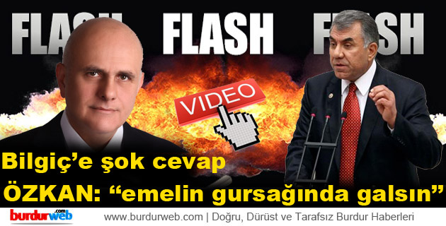 Milletvekili Özkan :”emelin gursağında galsın”