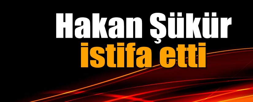 Hakan Şükür AK Parti’den istifa etti