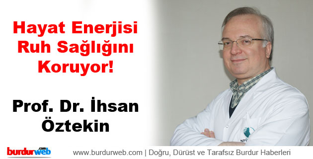 Hayat Enerjisi Ruh Sağlığını Koruyor!