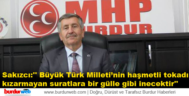 Sakızcı:”Haşmetli tokadı kızarmayan suratlara bir gülle gibi inecektir”