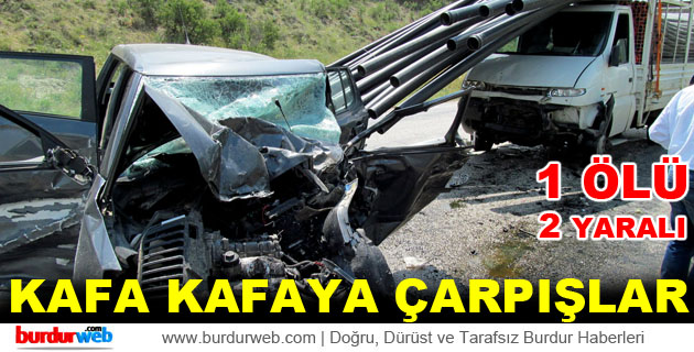 Kafa Kafaya Çarpıştılar : 1 Ölü 2 Yaralı