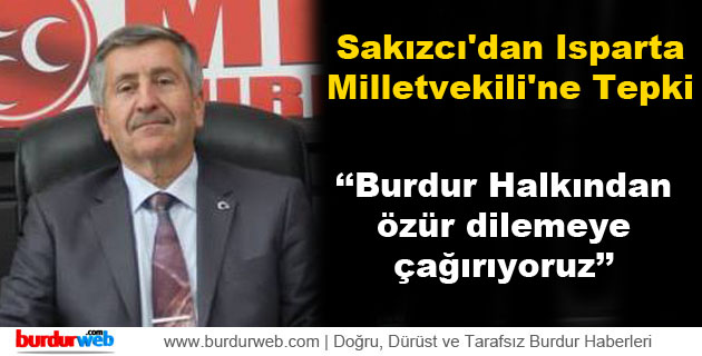 Sakızcı’dan Isparta Milletvekili’ne Tepki