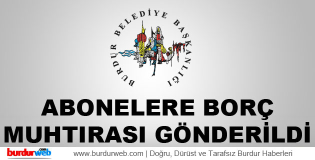 Abonelere Borç Muhtırası Gönderildi