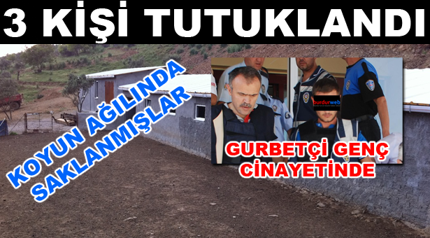 Gurbetçi Genç Cinayetinde 3 Tutuklama