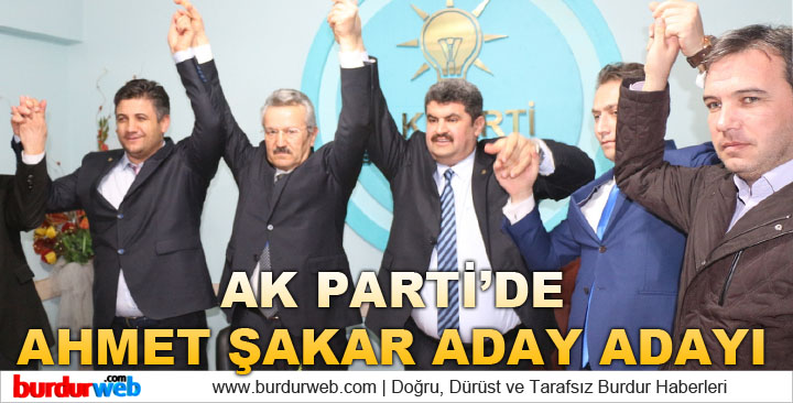 AK Parti’de Ahmet Şakar Aday Adayı