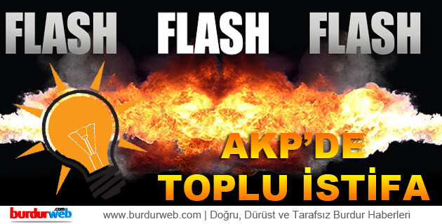 AKP Burdur’dan Toplu İstifa!