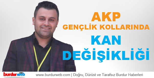 AKP Gençlik Kollarına Kan Değişikliği