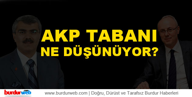 AKP Tabanı Ne Düşünüyor?