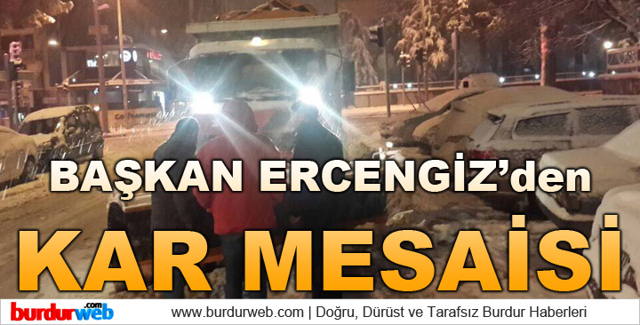 Başkan Ercengiz’den Kar Mesaisi
