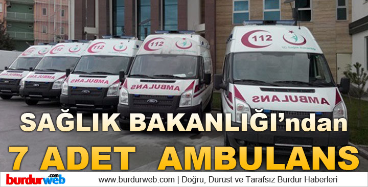Sağlık Bakanlığı’ndan 7 Adet Ambulans