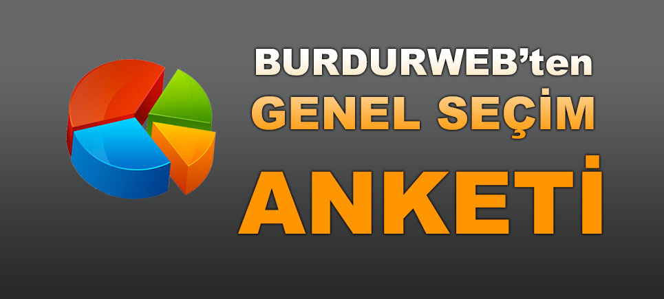 Burdurweb’ten Genel Seçim Anketi