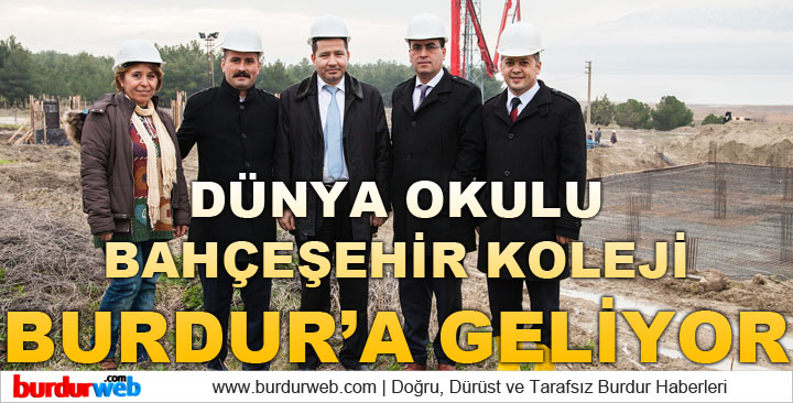 DÜNYA OKULU BAHÇEŞEHİR KOLEJİ BURDUR’A GELİYOR