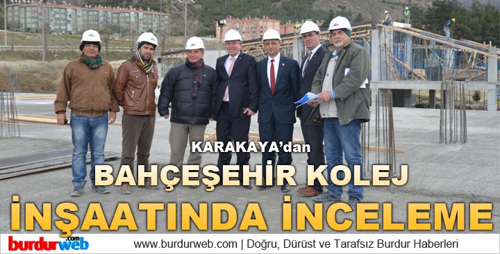 Karakaya’dan Bahçeşehir Kolej İnşaatında İnceleme