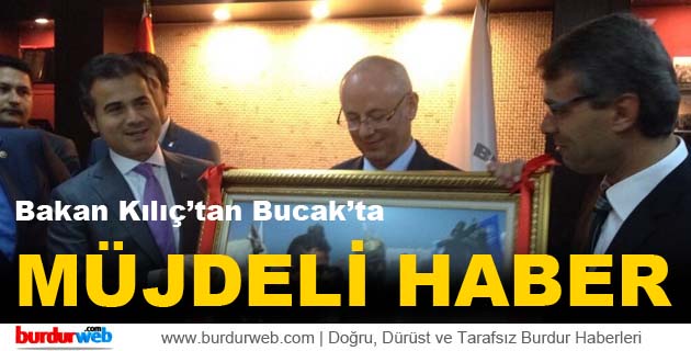 Bakan Kılıç’tan Bucak’ta Müjdeli Haber