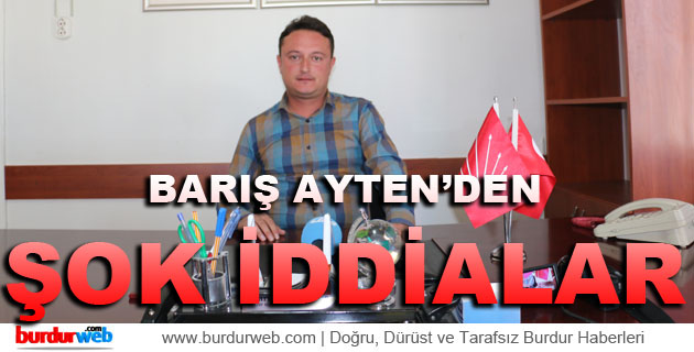 Barış Ayten’den Şok İddialar