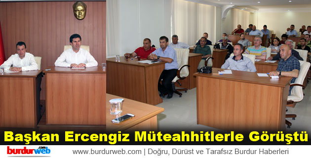 Başkan Ercengiz Müteahhitlerle Görüştü