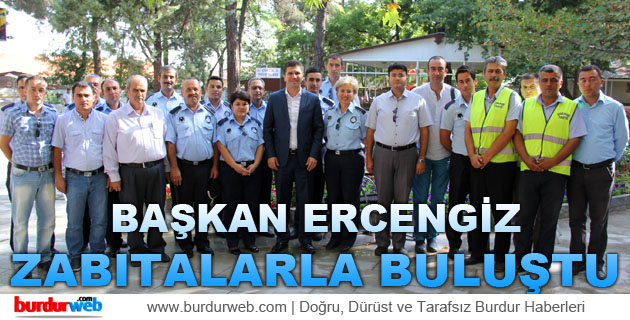Başkan Ercengiz Zabıtalarla Buluştu