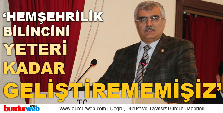 Özçelik: ”Hemşehrilik bilincini yeteri kadar geliştirememişiz”