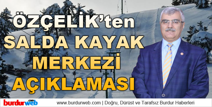 Özçelik’ten Salda Kayak Merkezi Açıklaması