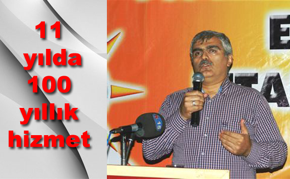 Bayram Özçelik:11 yılda 100 yıllık hizmet yapıldı