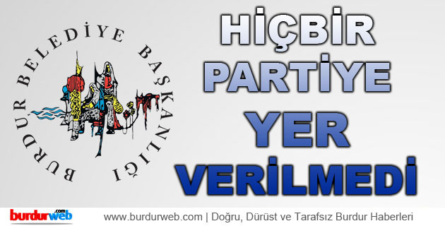 ”Hiçbir Partiye Yer Verilmedi”