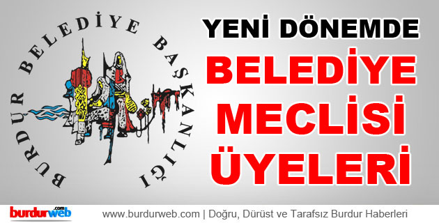 İşte Belediye Meclisi Üyeleri