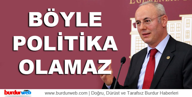 ”Böyle Politika Olamaz”