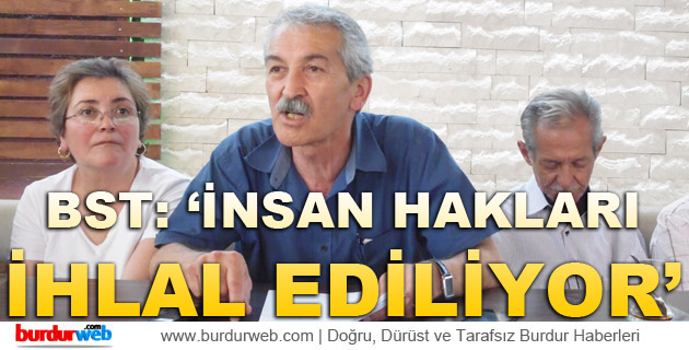BST: ”İnsan Hakları İhlal Ediliyor”