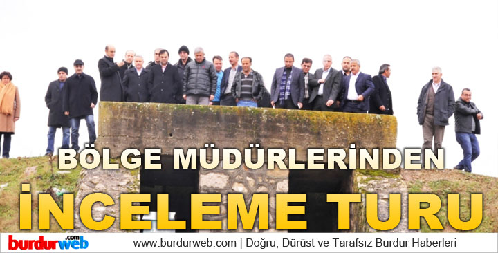Bölge Müdürlerinden İnceleme Turu