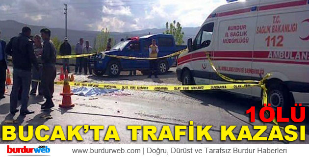 Bucak’ta Trafik Kazası: 1 Ölü