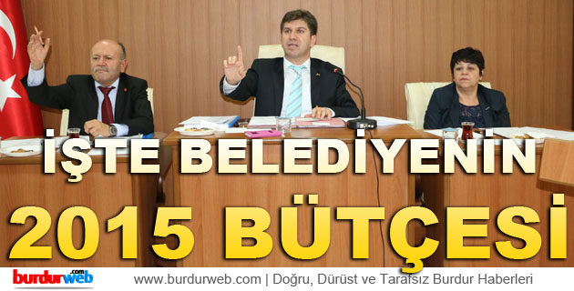 İŞTE BURDUR BELEDİYESİ’NİN 2015 BÜTÇESİ