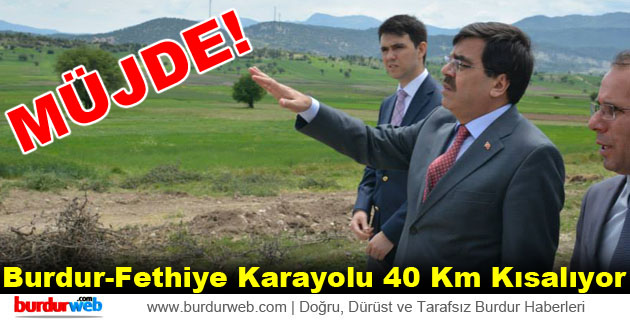 Burdur-Fethiye Karayolu 40 Km Kısalıyor
