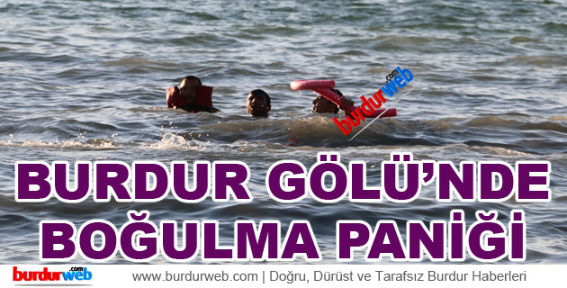 Burdur Gölü’nde Boğulma Paniği