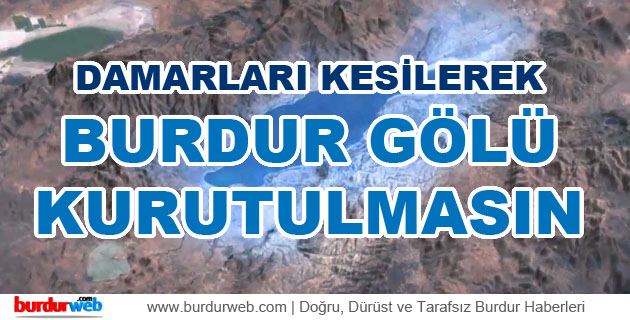 ”Damarları Kesilerek Burdur Gölü Kurutulmasın”