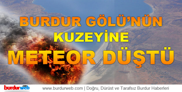 Burdur Gölü’nün Kuzeyine Meteor Düştü