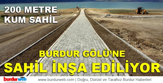 Burdur Gölü’ne Sahil İnşa Ediliyor