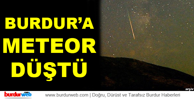 Burdur’a Meteor Düştü İddiası