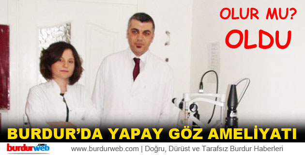 Burdur’da Yapay Göz Ameliyatı