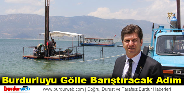 Burdurluyu Gölle Barıştıracak Adım