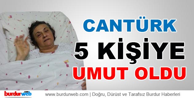 Cantürk’ün organları 5 kişiye umut oldu