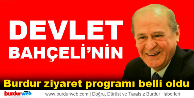 Bahçeli’nin Burdur ziyaret programı belli oldu