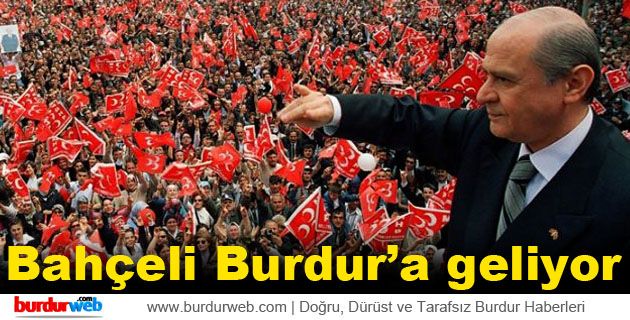 MHP Lideri Devlet Bahçeli Burdur’a geliyor