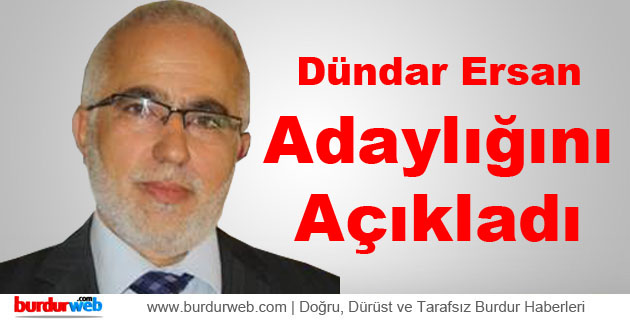 Dündar Ersan Adaylığını Açıkladı